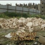 The Russians are Coming